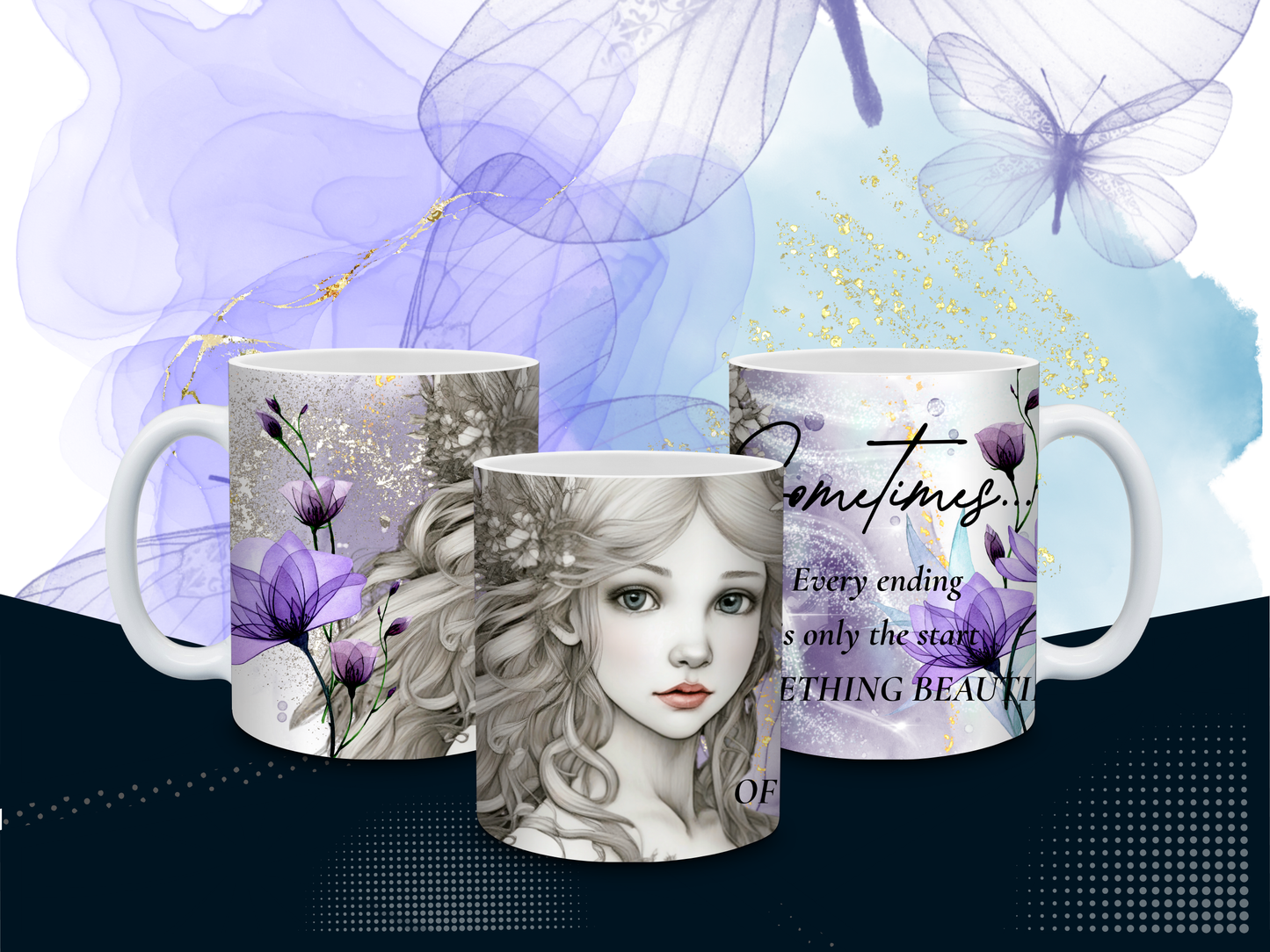 Whimsical 11oz Mug – “Sometimes Every ending is only the start of something beautiful