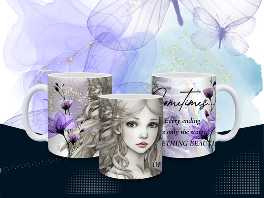Whimsical 11oz Mug – “Sometimes Every ending is only the start of something beautiful